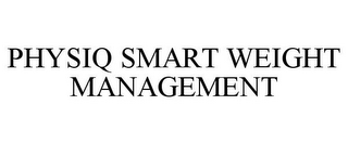 PHYSIQ SMART WEIGHT MANAGEMENT