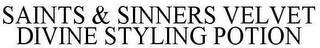 SAINTS & SINNERS VELVET DIVINE STYLING POTION
