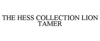 THE HESS COLLECTION LION TAMER