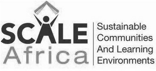 SCALE AFRICA SUSTAINABLE COMMUNITIES AND LEARNING ENVIRONMENTS