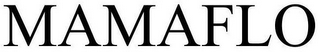 MAMAFLO