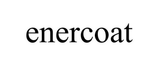 ENERCOAT