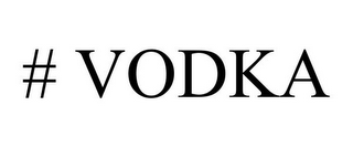 # VODKA