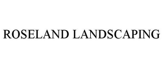 ROSELAND LANDSCAPING