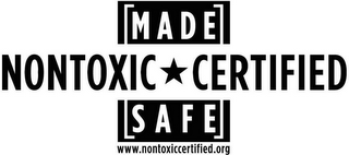 NONTOXIC CERTIFIED MADE SAFE WWW.NONTOXICCERTIFIED.ORG