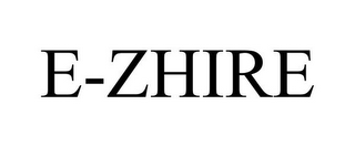 E-ZHIRE