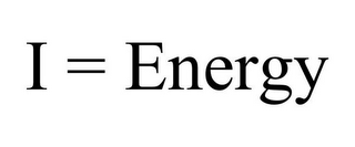 I = ENERGY