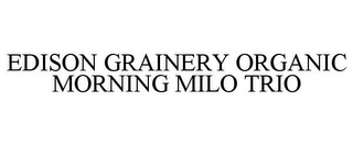 EDISON GRAINERY ORGANIC MORNING MILO TRIO