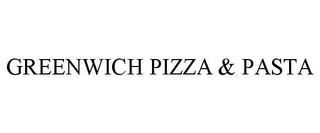 GREENWICH PIZZA & PASTA