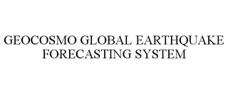 GEOCOSMO GLOBAL EARTHQUAKE FORECASTING SYSTEM