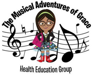 THE MUSICAL ADVENTURES OF GRACE HEALTH EDUCATION GROUP