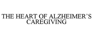 THE HEART OF ALZHEIMER'S CAREGIVING