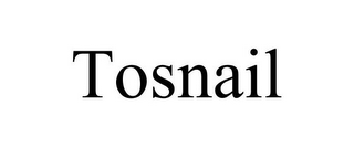 TOSNAIL