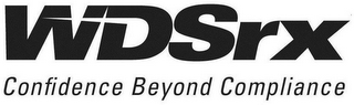 WDSRX CONFIDENCE BEYOND COMPLIANCE