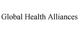 GLOBAL HEALTH ALLIANCES