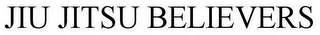 JIU JITSU BELIEVERS