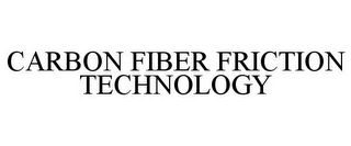 CARBON FIBER FRICTION TECHNOLOGY