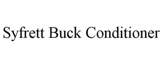 SYFRETT BUCK CONDITIONER