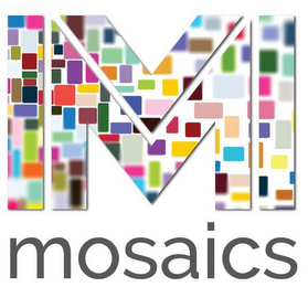 M MOSAICS