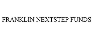 FRANKLIN NEXTSTEP FUNDS