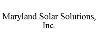 MARYLAND SOLAR SOLUTIONS, INC.