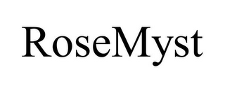 ROSEMYST