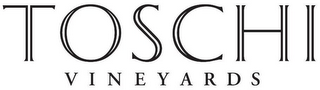 TOSCHI VINEYARDS