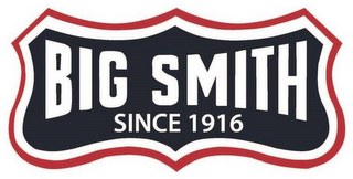BIG SMITH SINCE 1916