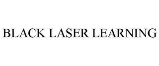 BLACK LASER LEARNING