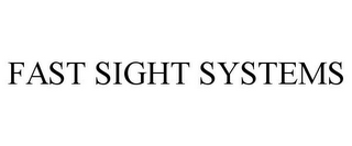 FAST SIGHT SYSTEMS