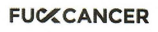 FUCK CANCER