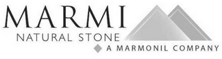 MARMI NATURAL STONE A MARMONIL COMPANY