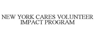 NEW YORK CARES VOLUNTEER IMPACT PROGRAM