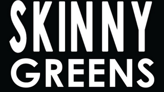 SKINNY GREENS