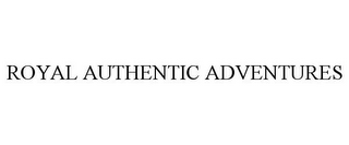 ROYAL AUTHENTIC ADVENTURES