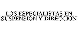 LOS ESPECIALISTAS EN SUSPENSION Y DIRECCION