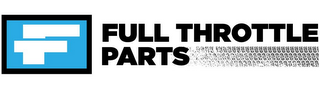 FT FULL THROTTLE PARTS