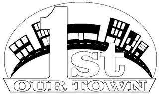 OUR TOWN 1ST