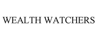 WEALTH WATCHERS