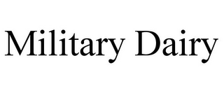 MILITARY DAIRY