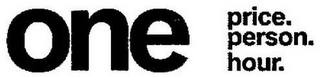 ONE PRICE. PERSON. HOUR.