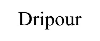 DRIPOUR