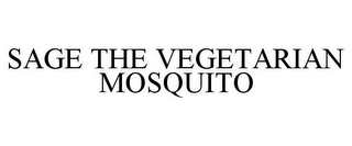 SAGE THE VEGETARIAN MOSQUITO