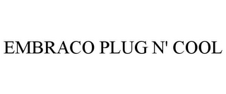 EMBRACO PLUG N' COOL