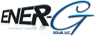 ENER-G SOLAR, LLC. POWERING POSSIBILITIES