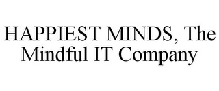 HAPPIEST MINDS, THE MINDFUL IT COMPANY