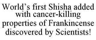 WORLD'S FIRST SHISHA ADDED WITH CANCER-KILLING PROPERTIES OF FRANKINCENSE DISCOVERED BY SCIENTISTS!