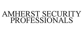 AMHERST SECURITY PROFESSIONALS