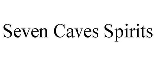 SEVEN CAVES SPIRITS