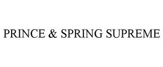 PRINCE & SPRING SUPREME